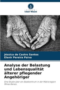 portada Analyse der Belastung und Lebensqualität älterer pflegender Angehöriger (en Alemán)