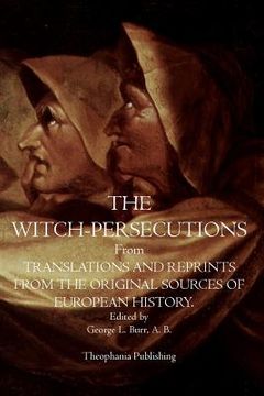 portada The Witch-Persecutions: From Translations and Reprints From The Original Sources of European History (in English)