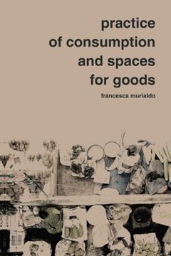 portada Practice of Consumption and Spaces for Goods (en Inglés)