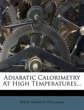 portada adiabatic calorimetry at high temperatures... (en Inglés)