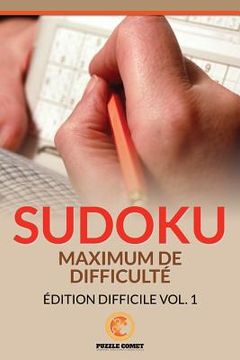 portada Sudoku Maximum De Difficulté: Édition Difficile Vol. 1 (en Francés)
