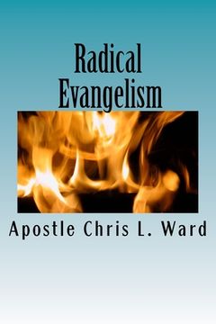 portada Radical Evangelism: Reaching the World Around you in 1 Minute or less. (en Inglés)