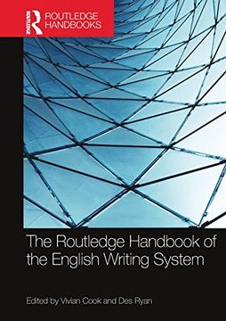 portada The Routledge Handbook of the English Writing System (Routledge Handbooks in Linguistics) (en Inglés)