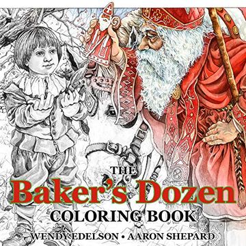 portada The Baker'S Dozen Coloring Book: A Grayscale Adult Coloring Book and Children'S Storybook Featuring a Christmas Legend of Saint Nicholas: 1 (Skyhook Coloring Storybooks) 