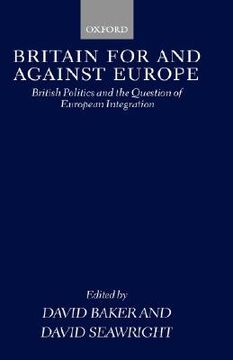 portada britain for and against europe: british politics and the question of european integration