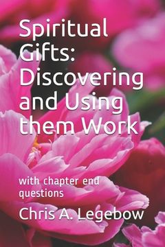 portada Spiritual Gifts: Discovering and Using them Work: with chapter end questions (en Inglés)