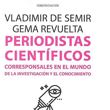 portada Periodistas Científicos: Corresponsales en el Mundo de la Investigación y el Conocimiento (Manuales) (in Spanish)