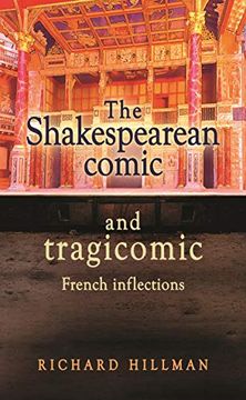 portada The Shakespearean Comic and Tragicomic: French Inflections (en Inglés)
