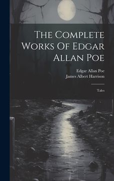 portada The Complete Works Of Edgar Allan Poe: Tales (en Inglés)