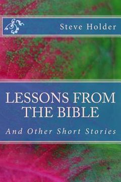 portada Lessons from the Bible: And Other Short Stories (en Inglés)