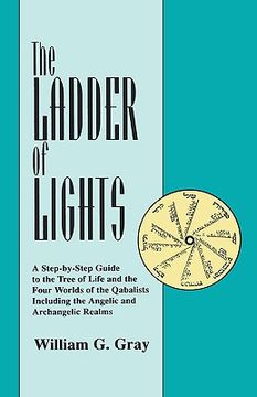 portada ladder of lights: a step-by-step guide to the tree of life and the four worlds of the qabalists, including the angelic and archangelic r (in English)