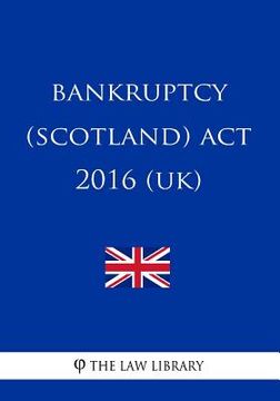 portada Bankruptcy (Scotland) Act 2016 (UK) (en Inglés)