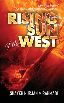 portada Rising Sun of the West: Kitab al Irshad - The Book of Spiritual Guidance (Full Colour Edition) (en Inglés)