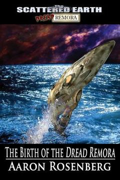 portada The Birth of the Dread Remora: A Tale of the Scattered Earth (en Inglés)