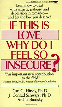 portada If This is Love, why do i Feel so Insecure? Learn how to Deal With Anxiety, Jealousy, and Depression in Romance--And get the Love you Deserve! (en Inglés)