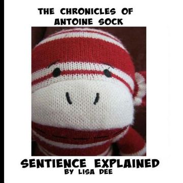 portada The Chronicles of Antoine Sock: Sentience Explained (en Inglés)
