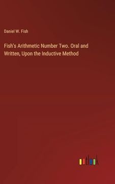 portada Fish's Arithmetic Number Two. Oral and Written, Upon the Inductive Method (en Inglés)