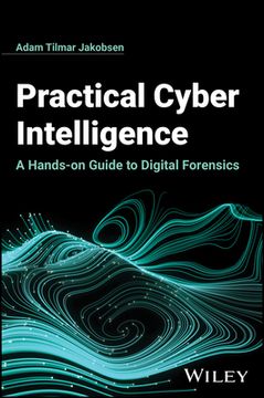 portada Practical Cyber Intelligence: A Hands-On Guide to Digital Forensics (en Inglés)
