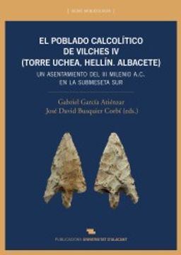 portada Poblado Calcolitico del Vilches iv (Torre Uchea, Hellin. Albacete)