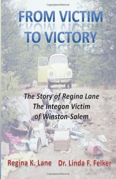 portada From Victim to Victory: The Story of Regina Lane, the Integon Victim of Winston-Salem
