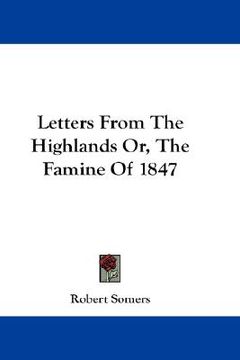 portada letters from the highlands or, the famine of 1847 (en Inglés)