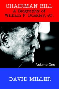 portada chairman bill: a biography of william f. buckley, jr.