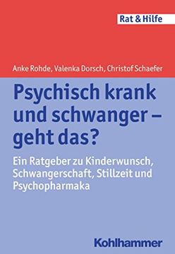 portada Psychisch Krank Und Schwanger - Geht Das?: Ein Ratgeber Zu Kinderwunsch, Schwangerschaft, Stillzeit Und Psychopharmaka (en Alemán)
