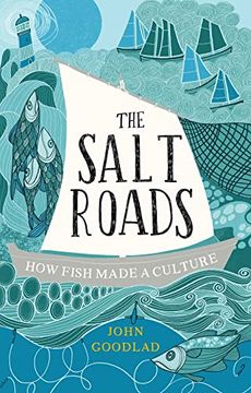 portada The Salt Roads: How Fish Made a Culture (en Inglés)