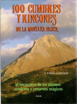 portada Cien Cumbres y Rincones de la Montaña Vasca: Al Encuentro de los Ultimos Senderos y Entornos Magicos