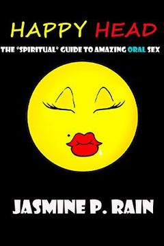 portada Happy Head: The "Spiritual" Guide to Amazing Oral Sex (en Inglés)