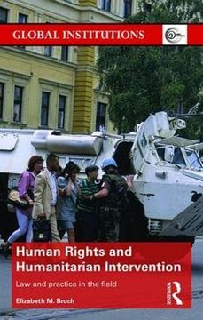 portada Human Rights and Humanitarian Intervention: Law and Practice in the Field (Global Institutions) (en Inglés)