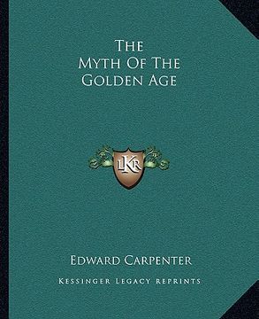 portada the myth of the golden age (en Inglés)