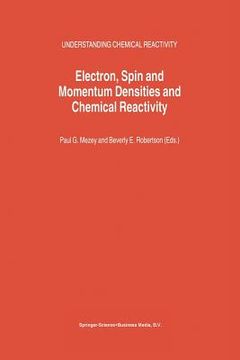 portada electron, spin and momentum densities and chemical reactivity (en Inglés)
