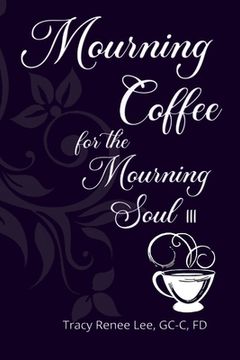 portada Mourning Coffee for the Mourning Soul III (en Inglés)