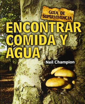 portada Cómo Encontrar Agua y Comida: Guía de Supervivencia (Guia Supervivientes) (in Spanish)
