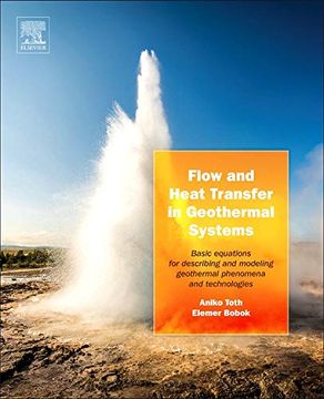 portada Flow and Heat Transfer in Geothermal Systems: Basic Equations for Describing and Modeling Geothermal Phenomena and Technologies (en Inglés)