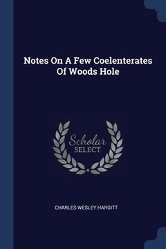 portada Notes On A Few Coelenterates Of Woods Hole (en Inglés)