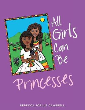 portada All Girls Can Be Princesses (en Inglés)