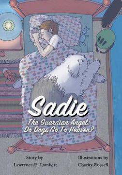 portada Sadie The Guardian Angel: Do Dogs Go to Heaven? (in English)