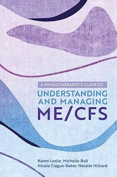 portada A Physiotherapist's Guide to Understanding and Managing Me/Cfs