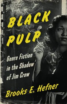 portada Black Pulp: Genre Fiction in the Shadow of Jim Crow (en Inglés)