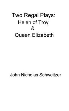 portada Two Regal Plays: Helen of Troy & Queen Elizabeth (en Inglés)