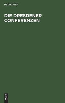 portada Die Dresdener Conferenzen: Mit Urkunden 