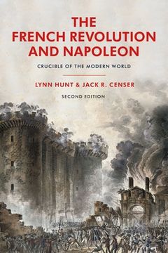 portada The French Revolution and Napoleon: Crucible of the Modern World (en Inglés)