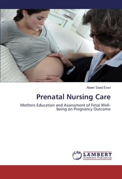 portada Prenatal Nursing Care: Mothers Education and Assessment of Fetal Well- being on Pregnancy Outcome