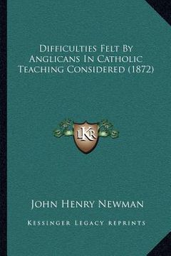 portada difficulties felt by anglicans in catholic teaching considered (1872) (in English)