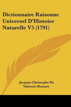 portada dictionnaire raisonne universel d'histoire naturelle v5 (1791) (in English)