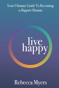 portada Live Happy: Your Ultimate Guide To Becoming a Happier Human (en Inglés)
