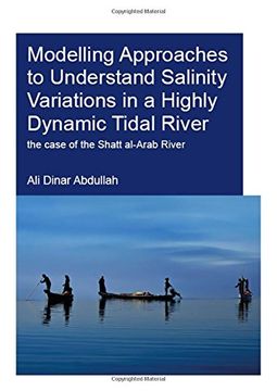 portada Modelling Approaches to Understand Salinity Variations in a Highly Dynamic Tidal River: The Case of the Shatt Al-Arab River (en Inglés)