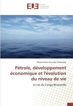 portada Pétrole, développement économique et l'évolution du niveau de vie: Le cas du Congo Brazzaville